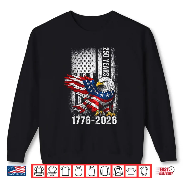 Sweatshirt 250 Years 1776 2026 250th Anniversary Vintage Eagle 4th July Shirt