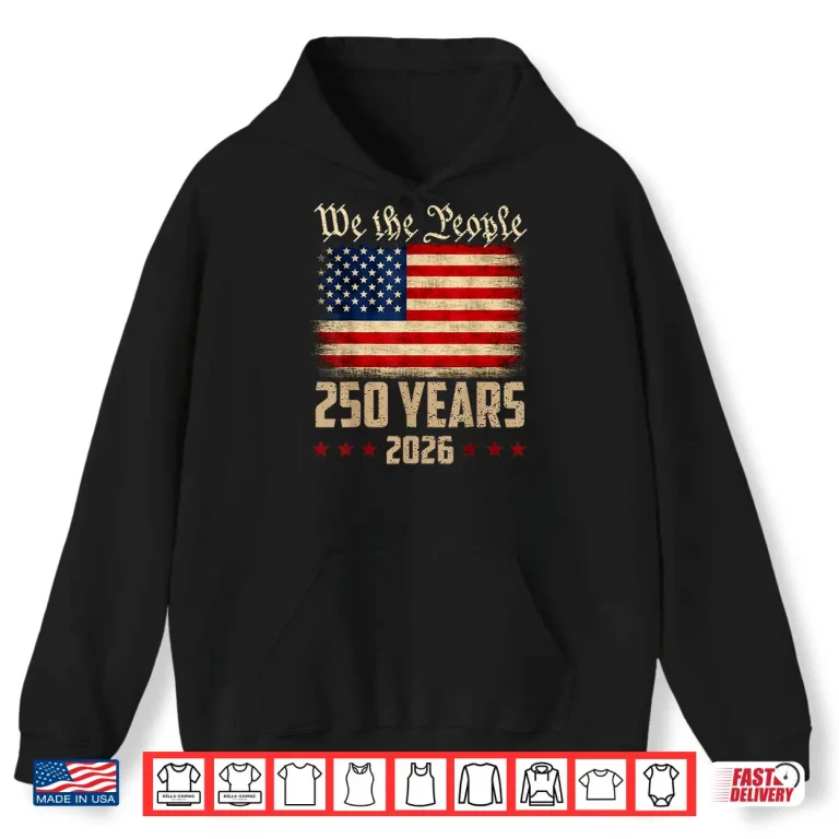 Hoodie 250 Years America Anniversary Independence Day 4th of July Shirt