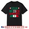 Viva Mexico Cabrones Mexican Independence Day Mexican Flag Shirt