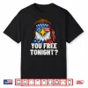 You Free Tonight 4Th Of July Funny Independence Day Vintage Shirt