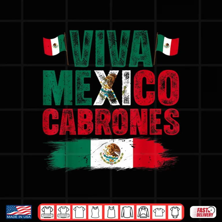 Design Viva Mexico Cabrones Mexican Independence Day Mexican Flag Shirt