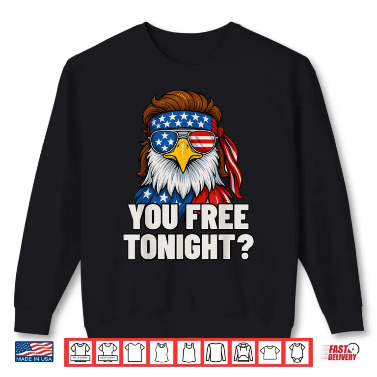 Sweatshirt You Free Tonight 4th Of July Funny Independence Day Vintage Shirt