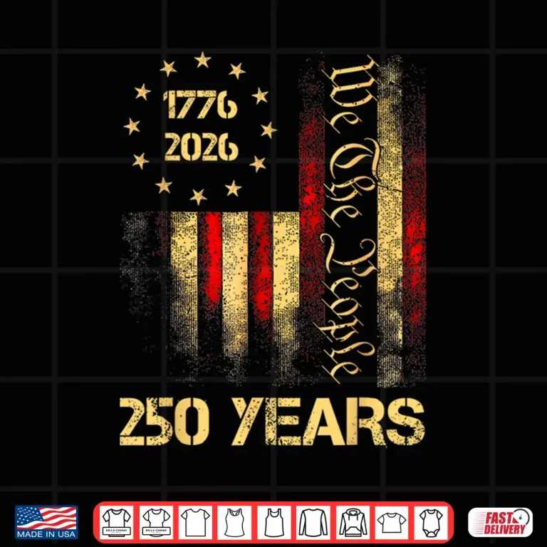 Design 250 Years 1776 2026 250th 4th July Independence Day Freedom Shirt