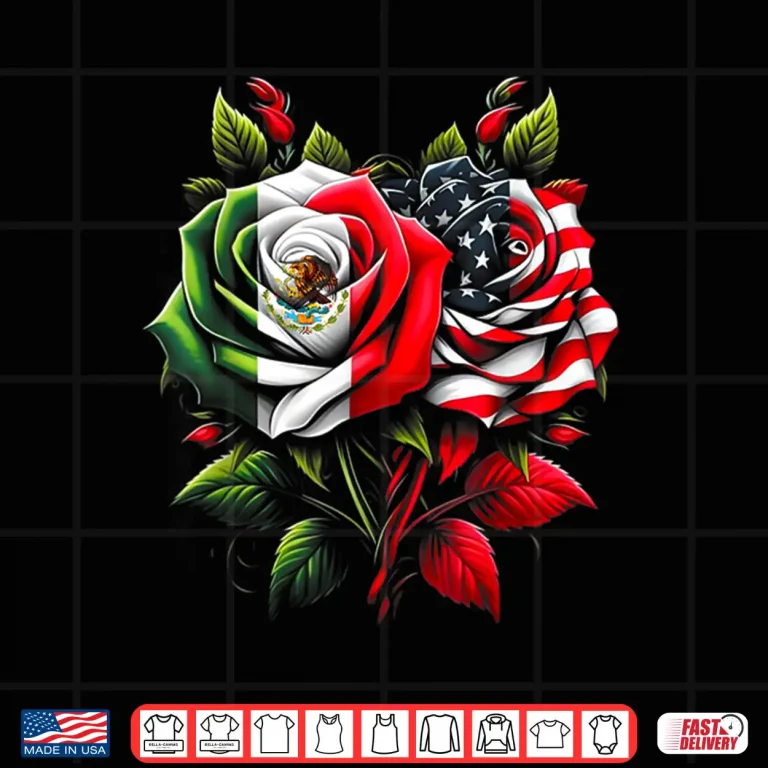 Design Mexico Mexican Roots Mexican Flag American Flag Rose Flower Shirt