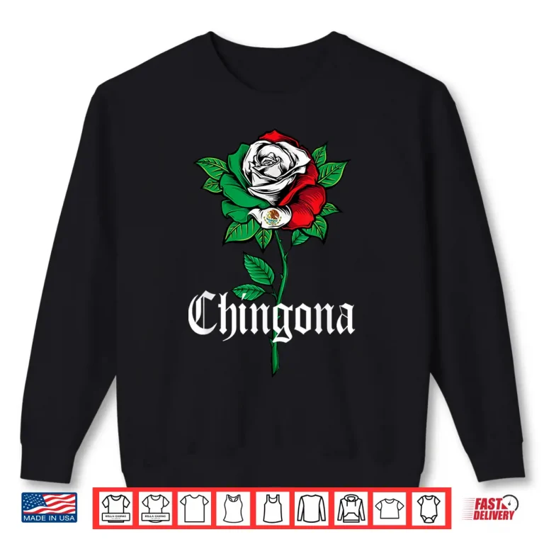Sweatshirt Chingona Shirt Women Girl Teen Mexico Mexican American Flag Shirt 1