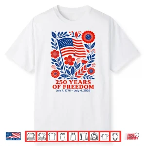 4Th Of July Patriotic 250Th Anniversary 250 Years Freedom Shirt