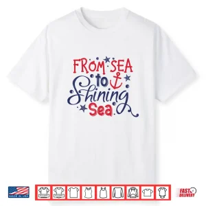 From Sea To Shining Sea 4Th Of July Usa Independence Day Shirt
