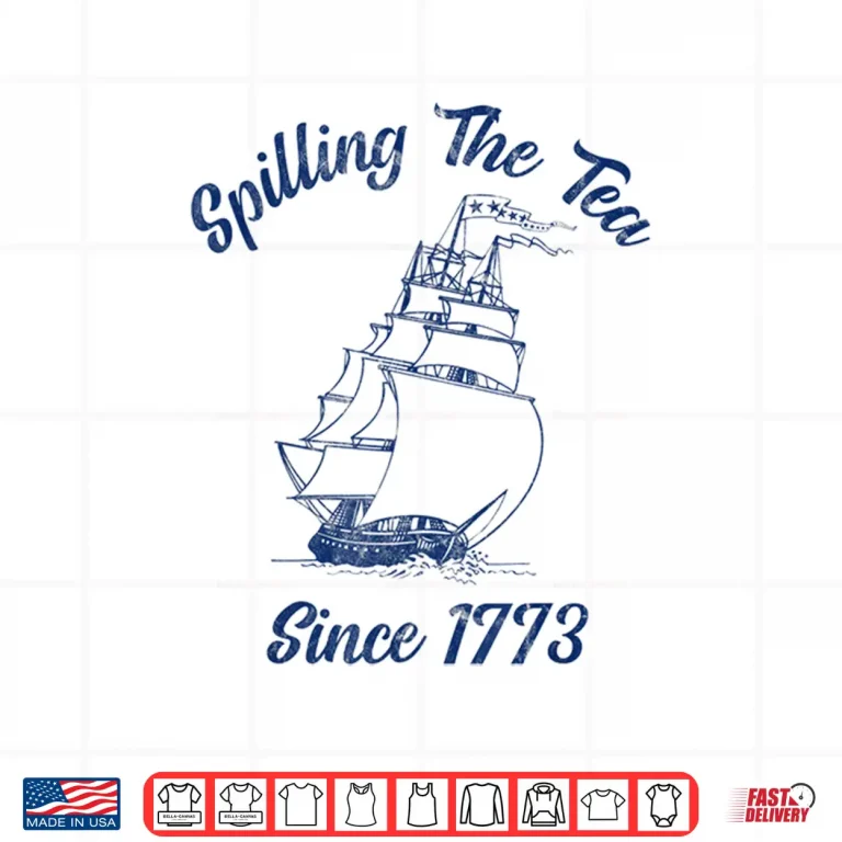 Design Fourth Of July Spilling The Tea 1773 Funny American History Shirt