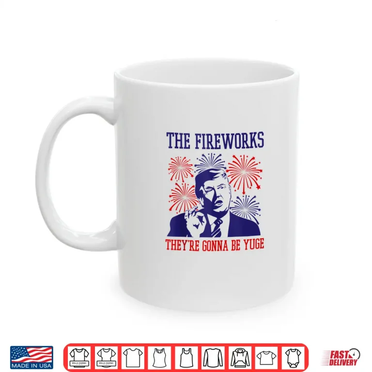 Mug Funny Trump Quote Fireworks 4th Of July Shirt