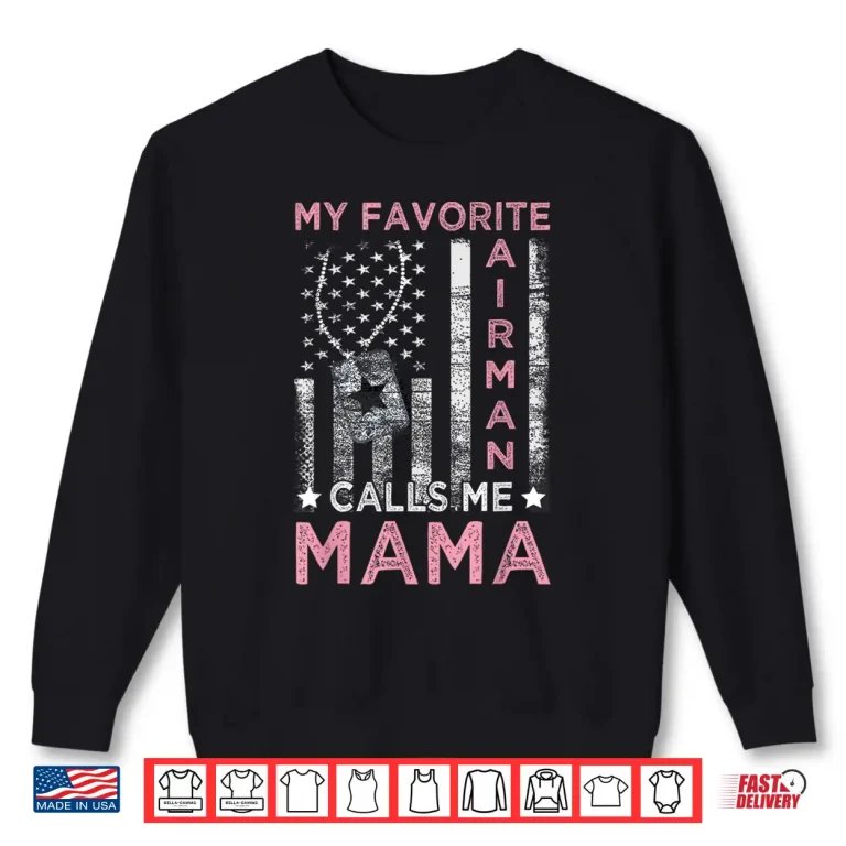 Sweatshirt My Favorite Airman Calls Me Mama Airman Graduation Mom Shirt