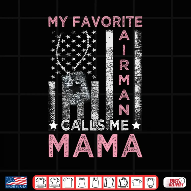 Design My Favorite Airman Calls Me Mama Airman Graduation Mom Shirt