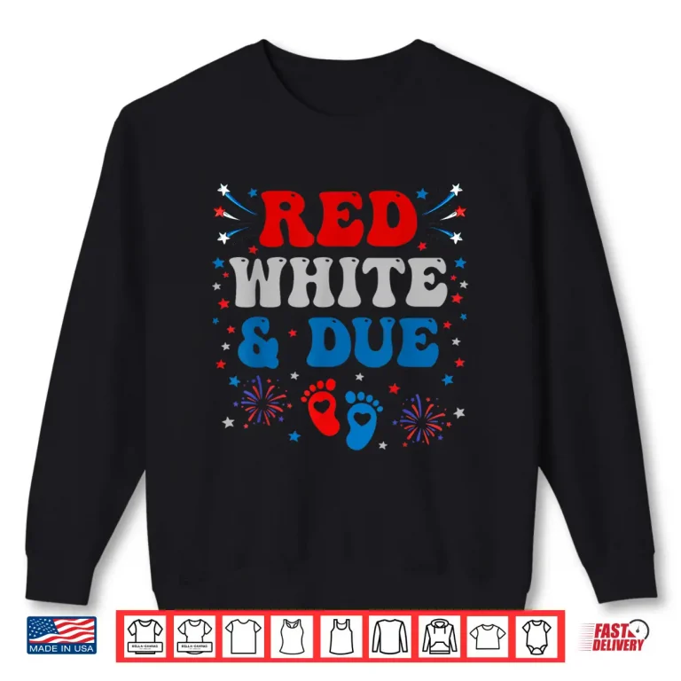 Sweatshirt Red White and Due 4th of July Pregnancy Dress Baby Reveal Shirt