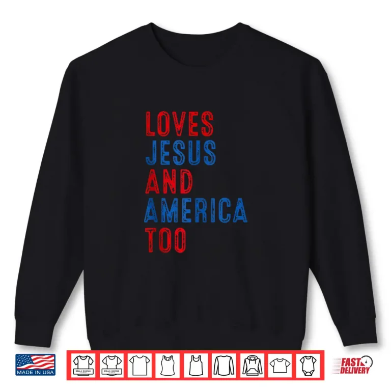 Sweatshirt Retro Loves Jesus and America Too God Christian 4th of July Shirt
