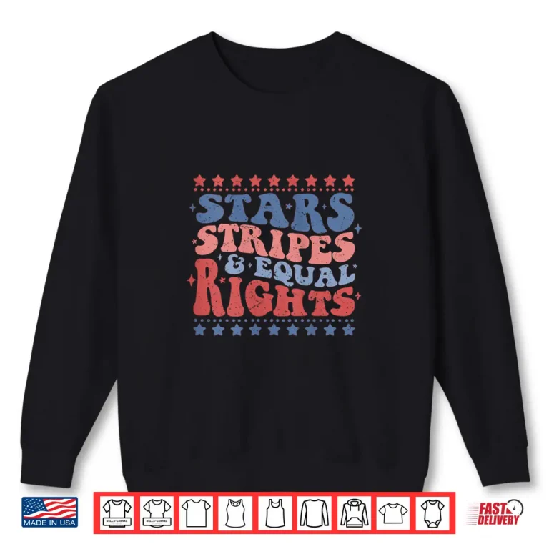 Sweatshirt Womens Star Stripes And Equal Rights Patriotic 4th Of July Groovy Shirt