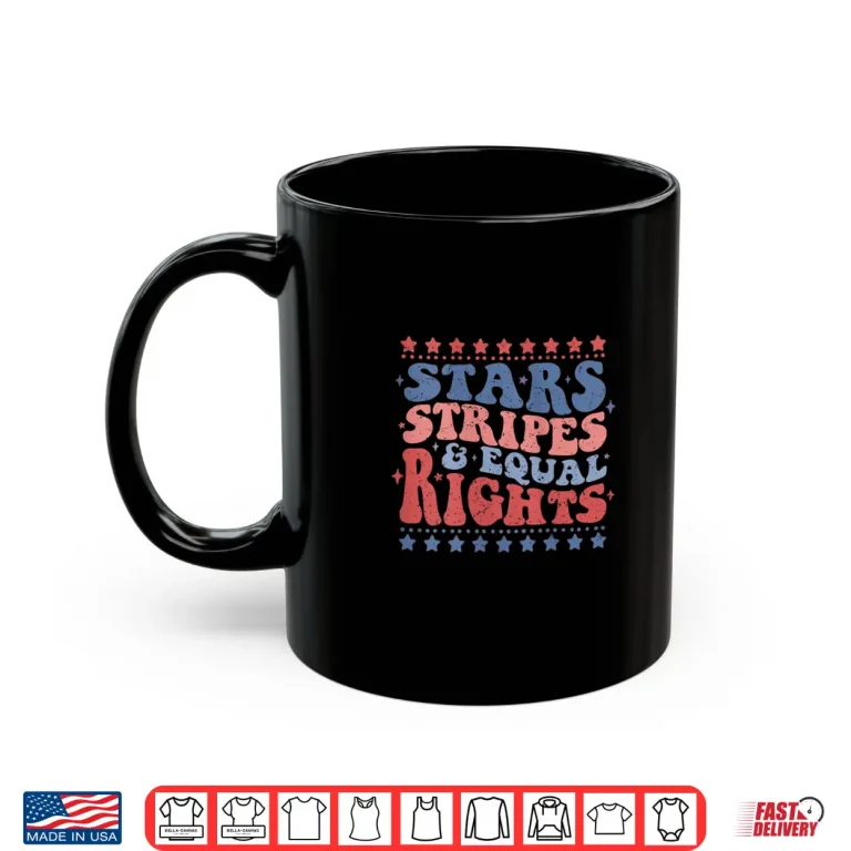 Mug Womens Star Stripes And Equal Rights Patriotic 4th Of July Groovy Shirt