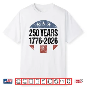 250 Years American 1776 2026 250Th Vintage 4Th Of July Shirt