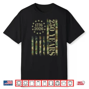 250 Years Anniversary 250Th Independence Day Camo Us Flag Shirt