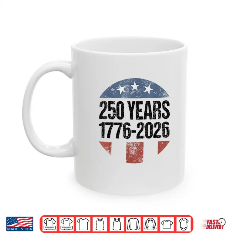 Mug 250 Years American 1776 2026 250th Vintage 4th of July Shirt