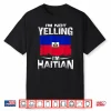 Black-T-Shirt-Haiti I’M Not Yelling I’M Haitian Shirt