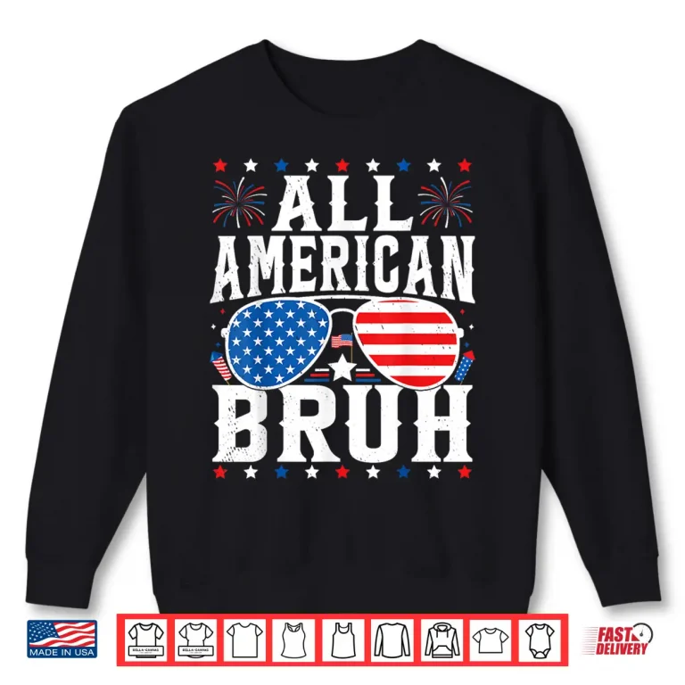 Sweatshirt All American Bruh USA Independence Day Patriotic 4th Of July Shirt