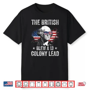 Black-T-Shirt-The British Blew A 13 Colony Lead Funny George Washington Shirt