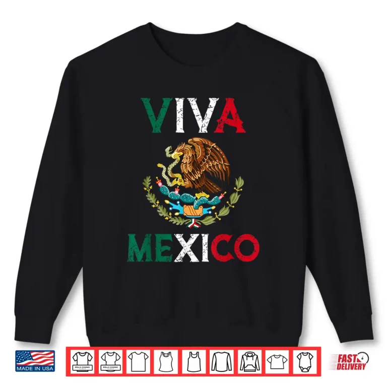 Sweatshirt Mexican Independence Day Mexico Eagle Mexico Viva Mexico Shirt