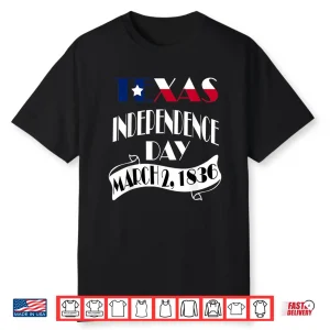 Texas Independence Day Gift Celebrates The 2 March 1836 Shirt