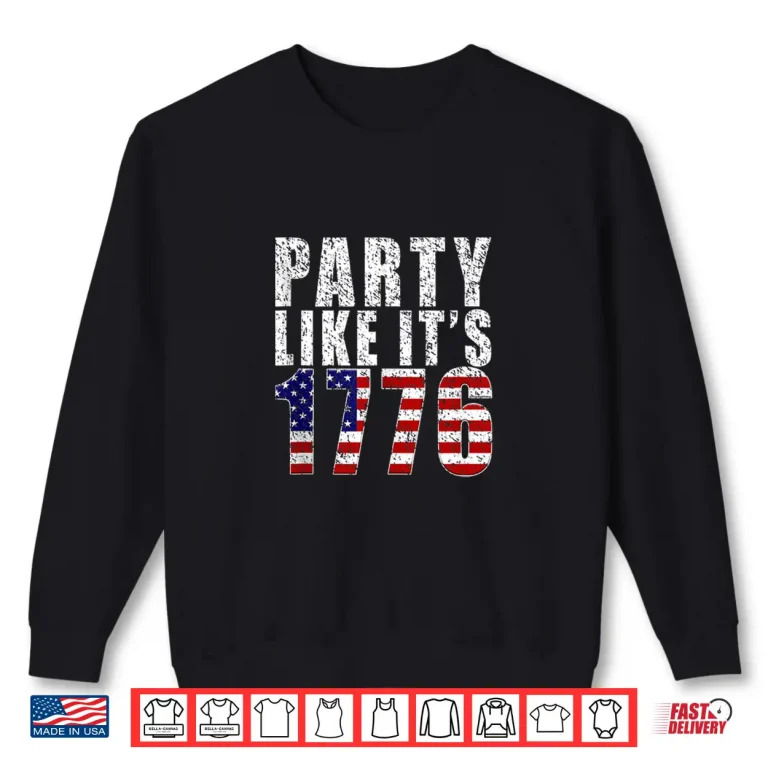 Sweatshirt Party Like It Is 1776 USA Flag 4th of July Independence Day Shirt