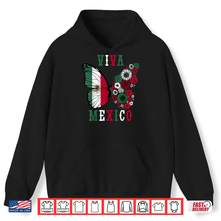 Hoodie Viva Mexico Mexican Independence Day Butterfly Flower Mexico Shirt