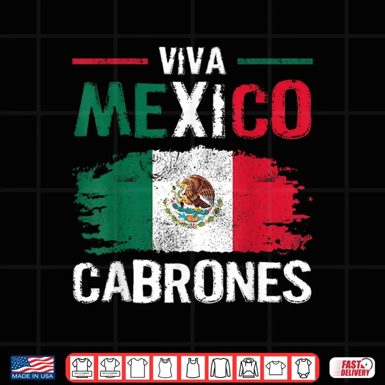 Design Viva Mexico Cabrones Proud Mexican Independence Day Shirt