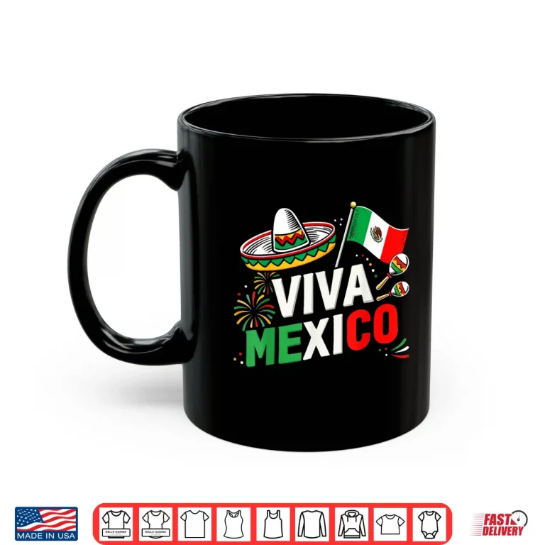 Mug Viva mexico for mexican independence day and cinco de mayo Shirt