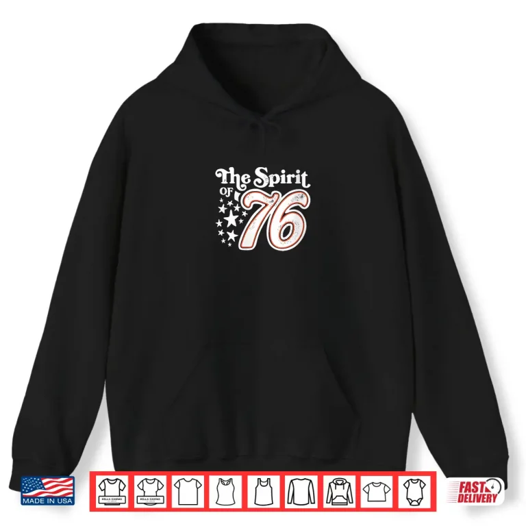 Hoodie Womens The Spirit of 76 Happy Independence Day Unisex Shirt
