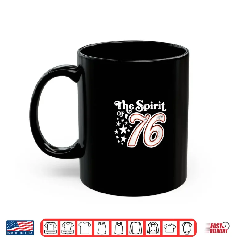 Mug Womens The Spirit of 76 Happy Independence Day Unisex Shirt