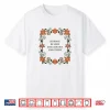 Be Brave Be Loud And Look Out For Others Political Courage Shirt