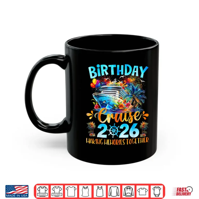 Mug Birthday Cruise 2026 Making Memories Together Family Group Shirt