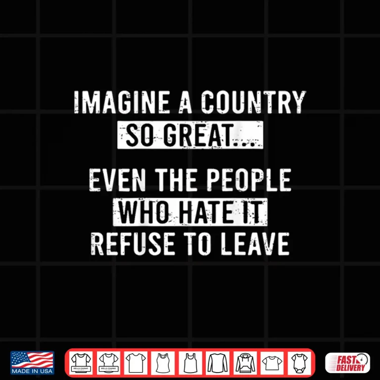 Design Retro Imagine A Country So Great Shirt