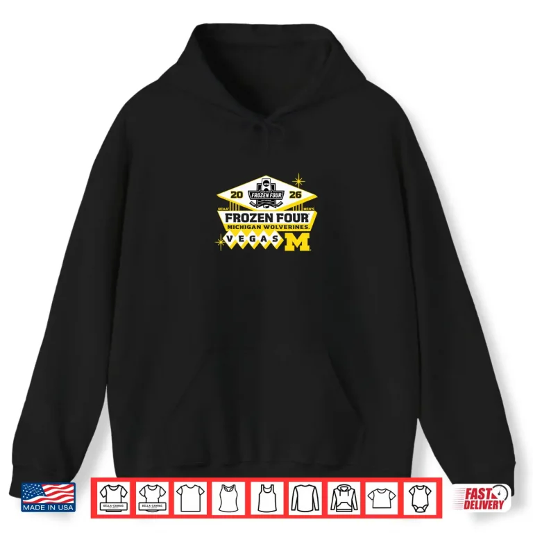 Hoodie Michigan Wolverines Frozen Four Twenty Twenty Six Hockey Shirt