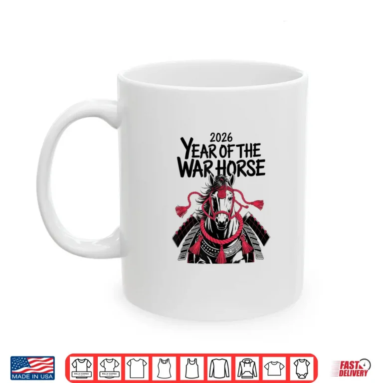 Mug Twenty Twenty Six Year Of The War Horse Zodiac Shirt
