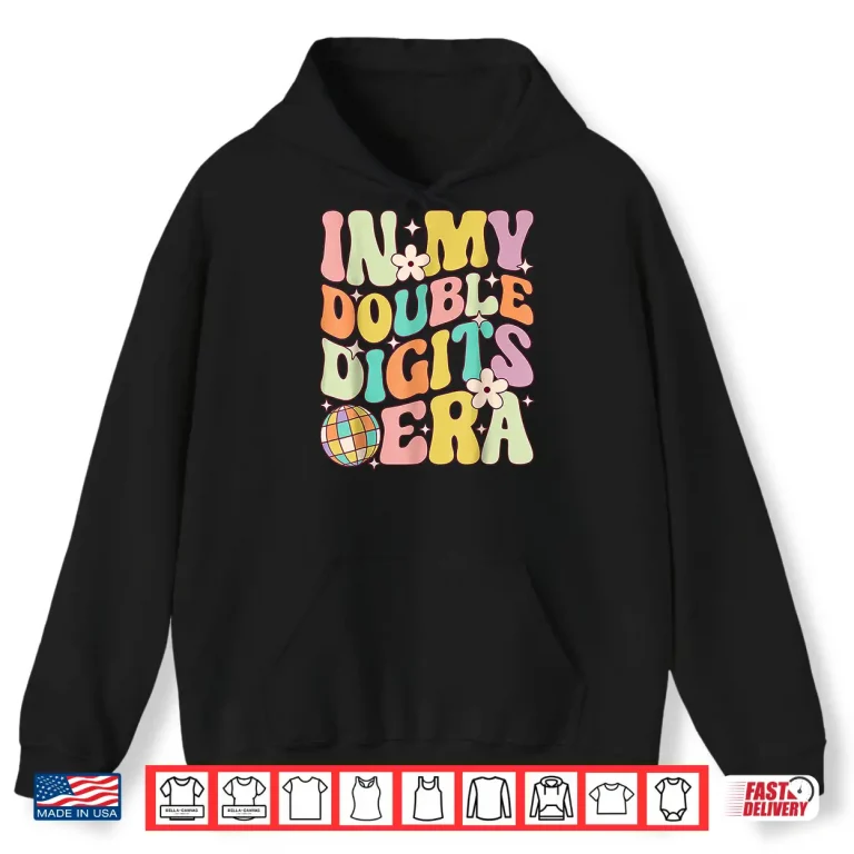 Hoodie In My Double Digits Era Retro 10 Year Old 10th Birthday Shirt