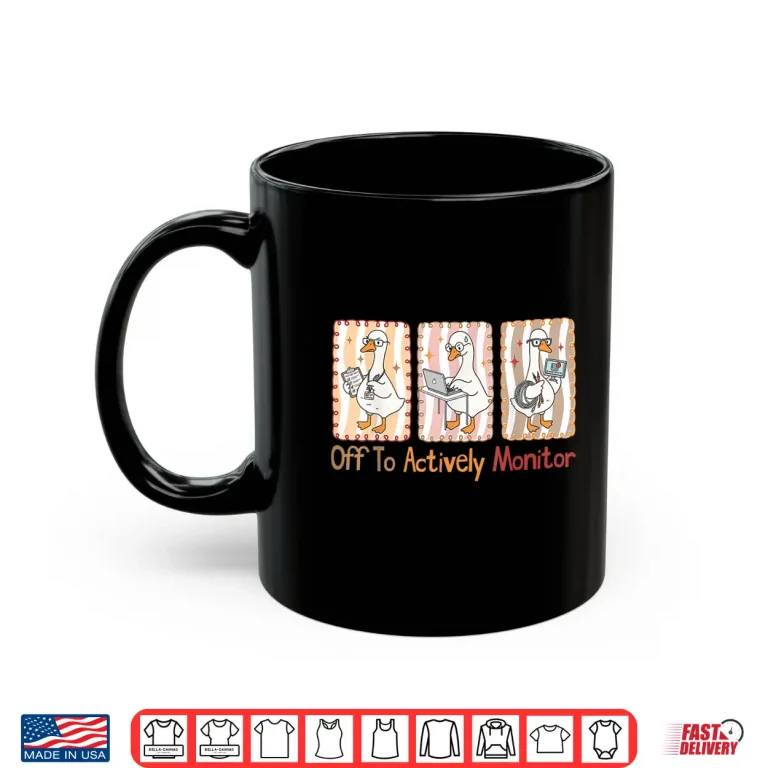 Off To Actively Monitor Funny Teacher State Testing Goose Shirt 3 Mug Off to Actively Monitor Funny Teacher State Testing Goose Shirt