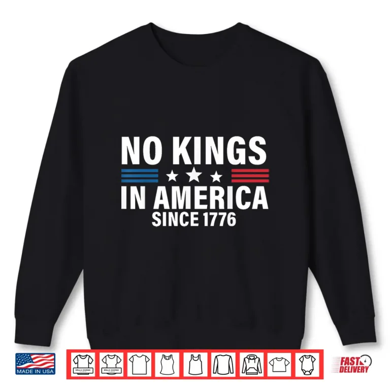 Sweatshirt Independence day 4th of july 1776 no kings Shirt 1