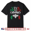 Viva Mexico Cabrones Independence Day Mexican Flag Mexico Shirt