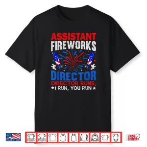 Assistant Fireworks Director Usa Independence Day July 4Th Shirt