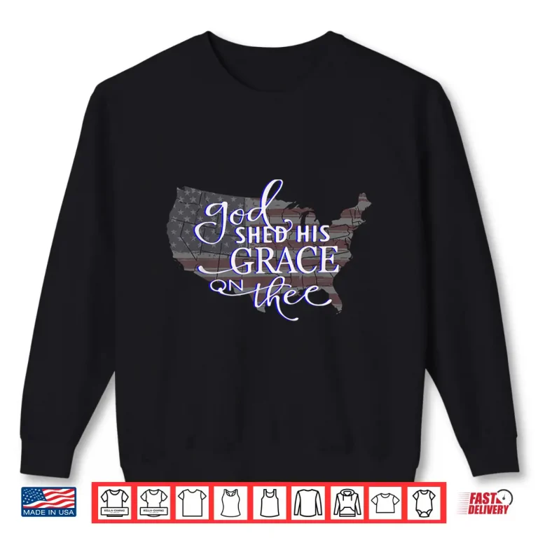 Sweatshirt God shed his grace on thee distressed USA map and flag Shirt