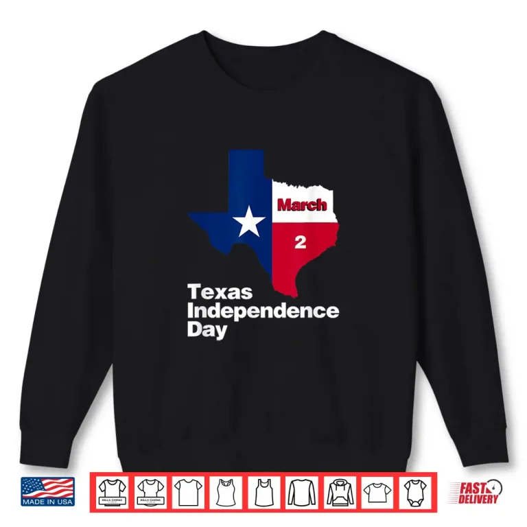 Sweatshirt Happy Texas Independence Day on March 2 1836 Texas flag Shirt
