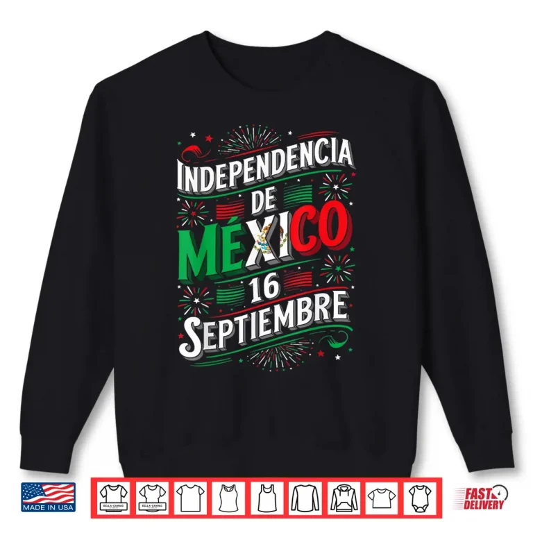 Sweatshirt Independencia De Mexico 16 September Independence Day Shirt