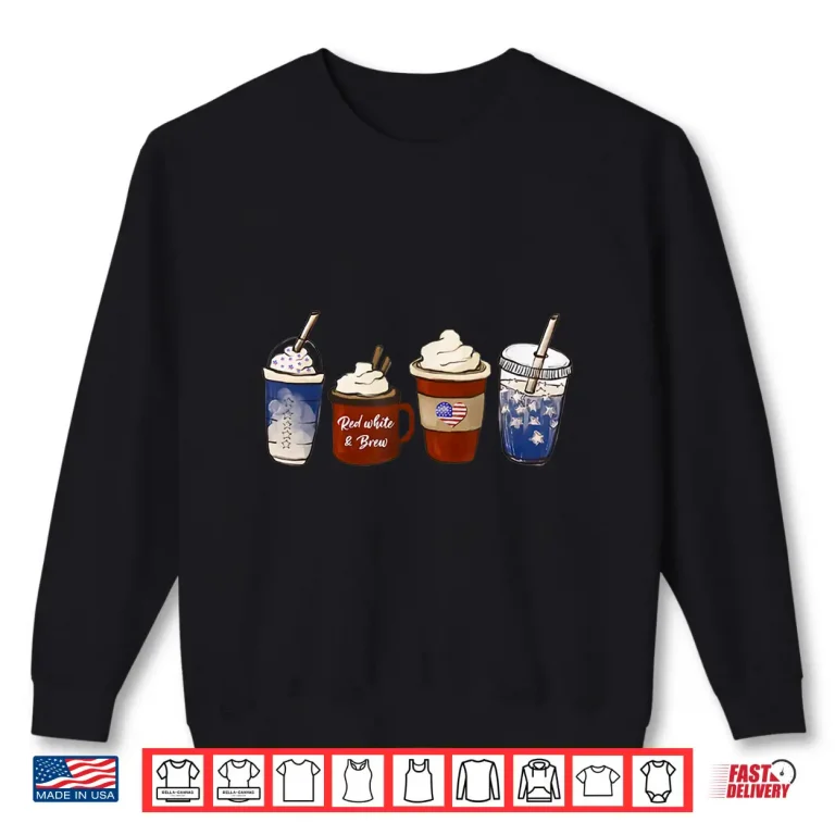 Sweatshirt America Coffee 4th of July Red White Brew Latte Patriotic Shirt
