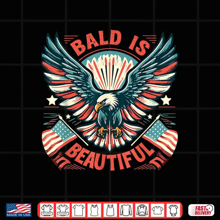 Design Bald Is Beautiful 4th of July Independence Day America Eagle Shirt