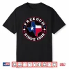 Freedom Since 1836 Texas Independence Day Shirt
