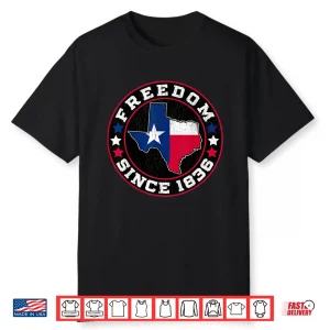 Freedom Since 1836 Texas Independence Day Shirt